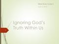 Ignoring God’s Truth Within Us