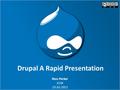 Drupal A Rapid Presentation Ross Parker ICHK 23.02.2011.