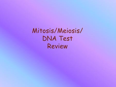 Mitosis/Meiosis/ DNA Test Review $100 12 345 $200 $300 $400 $500 $100 $200 $300 $500 $400 $100 $200 $300 $400 $500 $100 $200 $300 $400 $500 $100 $200.