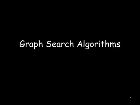 11 Graph Search Algorithms. 2 What parts of the graph are reachable from a given vertex ?