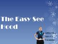 The Easy See Hood Allison B. Age:12 Virginia. Think it  I got the idea for my invention when my dad told me how he almost ran into someone at the metro.