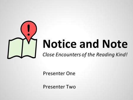 Notice and Note Close Encounters of the Reading Kind!