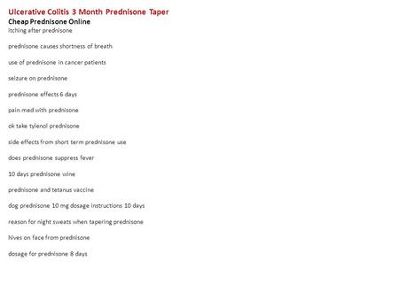 Ulcerative Colitis 3 Month Prednisone Taper Cheap Prednisone Online itching after prednisone prednisone causes shortness of breath use of prednisone in.