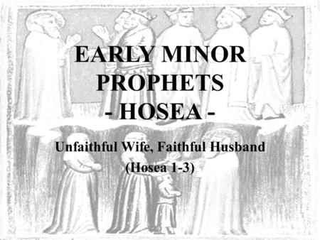 EARLY MINOR PROPHETS - HOSEA -