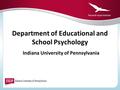 Indiana University of Pennsylvania Department of Educational and School Psychology.