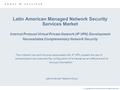 © Copyright 2004 Frost & Sullivan. All Rights Reserved. Latin American Managed Network Security Services Market Internet Protocol Virtual Private Network.