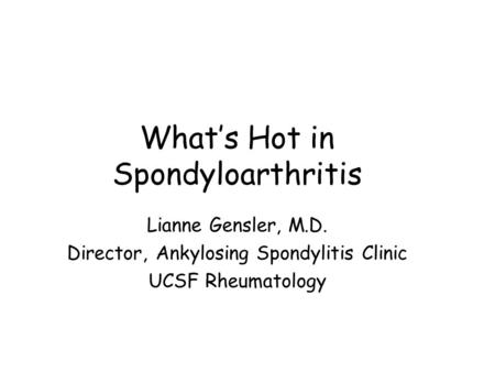 What’s Hot in Spondyloarthritis