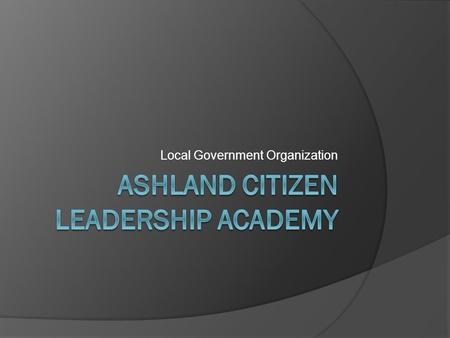 Local Government Organization. Welcome!  Almost 90,000 units of local government in the United States  No level of government plays a more active role.