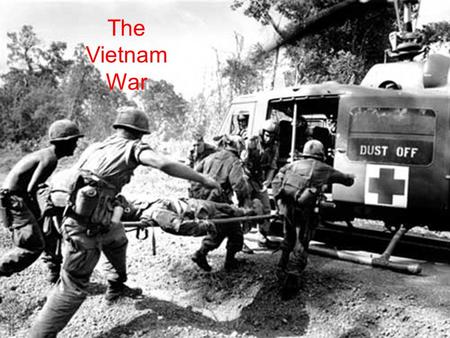 The Vietnam War. Food for Thought… Longest War in American history--1954-1975 “Most unpopular” war of 20th century ~60,000 American deaths ~2 million.