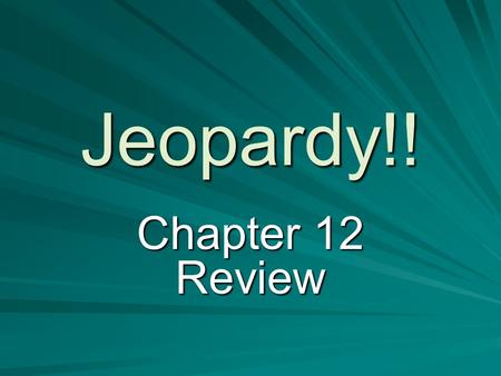 Jeopardy!! Chapter 12 Review. People Politics of the People Native Americans State’s Rights Prosperity and Panic $100 $200 $300 $400 $500.