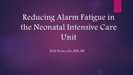 Kelli Pirruccello, BSN, RN. Background  Monitoring systems are intended to increase patient safety in the hospital setting by quickly alerting caregivers.