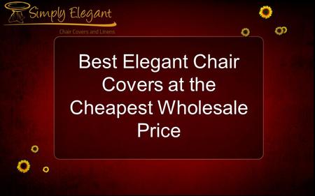 锐普广告有限公司 POWERPOINT 模板 元旦节专用 Best Elegant Chair Covers at the Cheapest Wholesale Price.