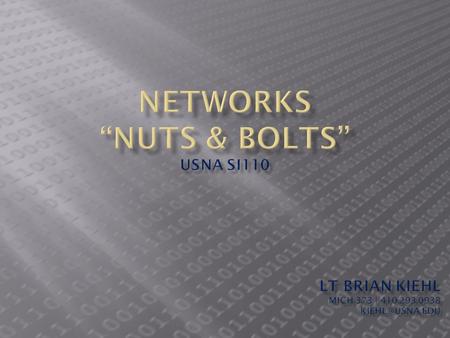  Medium for communication between entities connected to it  “Entities” are referred to as hosts  Is the Internet a network?  In simplest terms, yes.