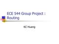 ECE 544 Group Project : Routing KC Huang. Objective Application: message multicast. A message is sent from one sender to 1~3 recipients. Reach a protocol.