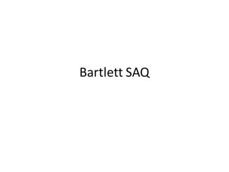 Bartlett SAQ. Lesson Objectives Compile a key study sheet for the ‘chocolates make you smarter study’ and evaluate our study using the MECG framework.