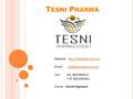 T ESNI P HARMA Website:    Call : +91 9825965521 + 91 9824382041.