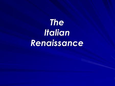 The Italian Renaissance. Masaccio 1 st full use of perspective in perspective in painting painting.