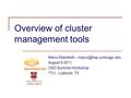 Overview of cluster management tools Marco Mambelli – August 9 2011 OSG Summer Workshop TTU - Lubbock, TX THE UNIVERSITY OF CHICAGO.