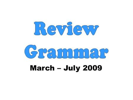 March – July 2009. fly Verbs: List 1 cookdrawplay walk run cry study sleepread.