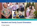 Resident and Family Council Orientation X Care Centre.