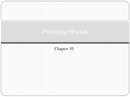 Chapter 10 Photosynthesis. Photosynthesis as a Redox Process Respiration is an exergonic redox process Energy is released from the oxidation of sugar.