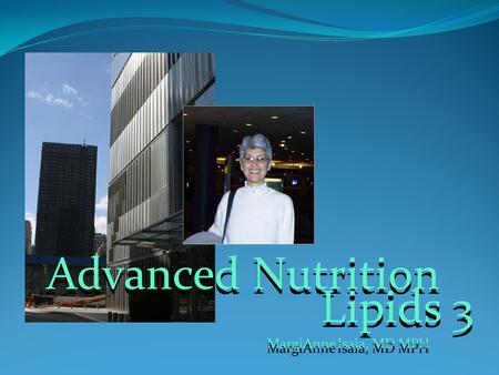 MargiAnne Isaia, MD MPH Advanced Nutrition Lipids 3.