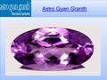 Astro Gyan Granth. About Us  Astro Gyan Granth is an online Astrology portal which provides online astrologer suggestion,dealing with gemstones and horoscope.