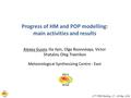 17 th TFMM Meeting, 17 – 20 May, 2016 Progress of HM and POP modelling: main activities and results Alexey Gusev, Ilia Ilyin, Olga Rozovskaya, Victor Shatalov,