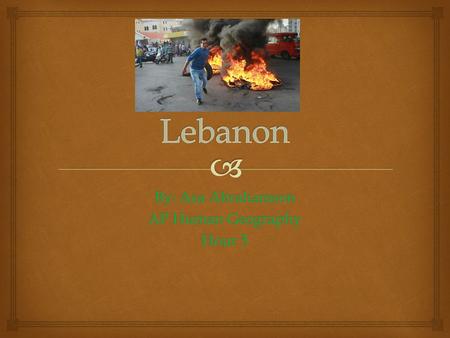 By: Asa Abrahamson AP Human Geography Hour 5.  Where Lebanon and ethnic groups are located.