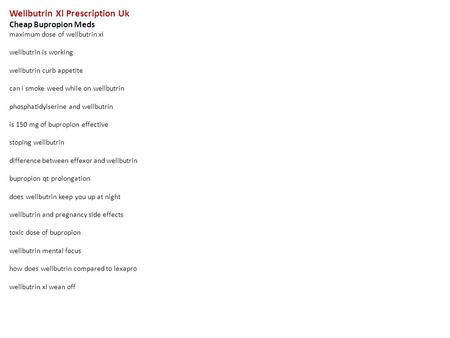 Wellbutrin Xl Prescription Uk Cheap Bupropion Meds maximum dose of wellbutrin xl wellbutrin is working wellbutrin curb appetite can i smoke weed while.