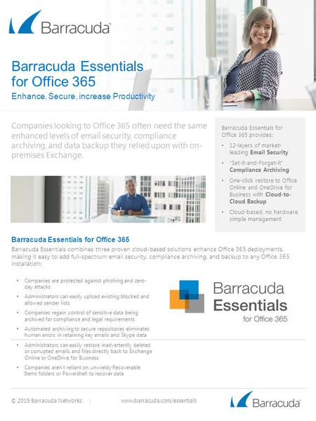 Barracuda Essentials for Office 365 Barracuda Essentials combines three proven cloud-based solutions enhance Office 365 deployments, making it easy to.