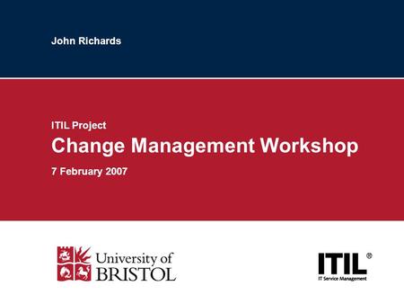 ITIL Project Change Management Workshop 7 February 2007