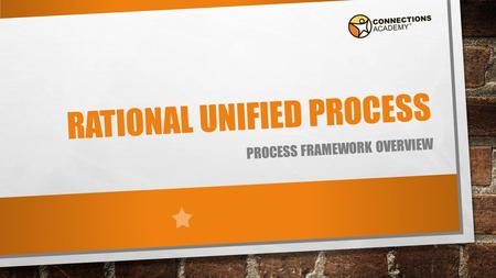 RATIONAL UNIFIED PROCESS PROCESS FRAMEWORK OVERVIEW.