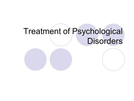 Treatment of Psychological Disorders. Define cognitive-behavior therapy.