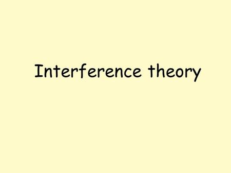 Interference theory. Interference theory of forgetting There are 2 types of interference theory which are :- 1.The effect of interference in the short.