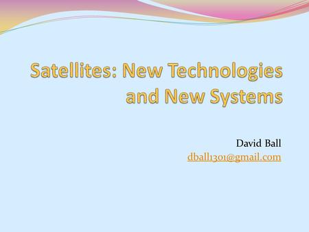 Satellites: New Technologies and New Systems