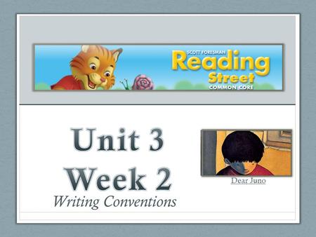 Writing Conventions Dear Juno. Writing Conventions Dear Juno.