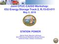 Joint CPUC-CAISO Workshop: IOU Energy Storage Track 2, R.15-03-011 May 2, 2016 STATION POWER Gabriel Petlin/ Manisha Lakhanpal Grid Planning and Reliability,