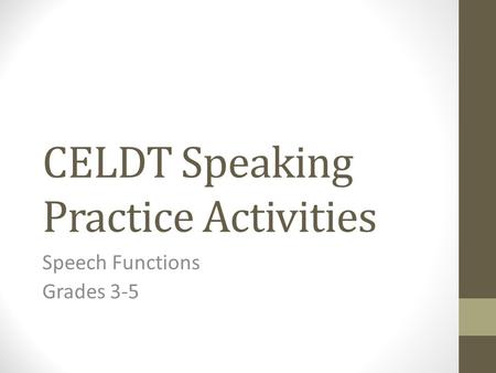 CELDT Speaking Practice Activities Speech Functions Grades 3-5.