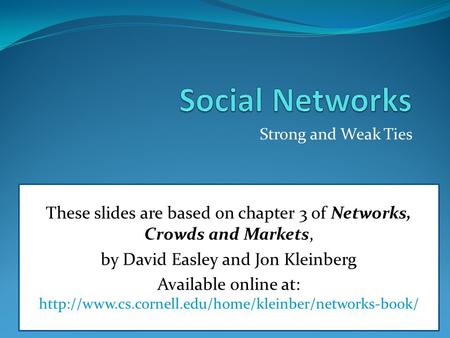 Social Networks Strong and Weak Ties