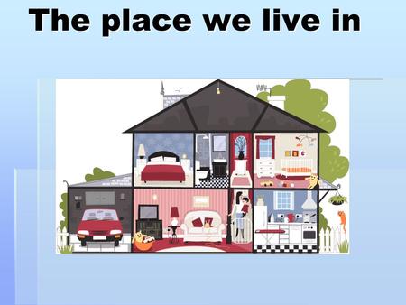 The place we live in. We have a flat of our own. We have a flat of our own. It is rather spacious and large, a 4-room flat, to be exact. It is rather.