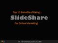 SlideShare Top 10 Benefits of Using … BZ9 :: Internet Marketing Solutions Since 2003 For Online Marketing!