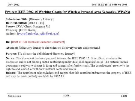 Nov. 2012doc.: IEEE 15-12-0656-02-0008 SubmissionETRI Project: IEEE P802.15 Working Group for Wireless Personal Area Networks (WPANs) Submission Title: