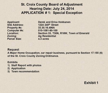 Applicant:Derek and Erica Hokkanen Site Address:1224 240 th Street Property #s:33.30.16.496A Computer #s:010-1081-80-100 Location:Section 33, T30N, R16W,