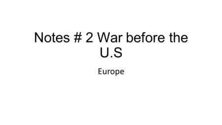 Notes # 2 War before the U.S Europe. Hitler Rearms Germany The Versailles Treaty of 1919 forced Germany to repay war debt, while also limiting the size.