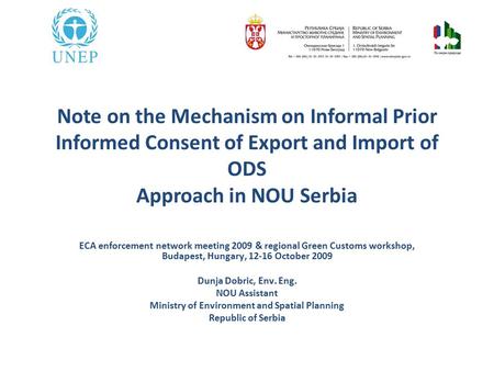 Note on the Mechanism on Informal Prior Informed Consent of Export and Import of ODS Approach in NOU Serbia ECA enforcement network meeting 2009 & regional.