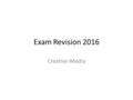 Exam Revision 2016 Creative iMedia. Mood Boards Fashion Interior Design Architecture Ideas and concepts for a new creative media product development Generating.