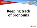 Keeping track of pronouns Comprehension Toolkit. Comprehension means understanding. The answers to some questions are easy to find, while the answers.