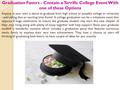 Graduation Favors - Contain a Terrific College Event With one of these Options Anyone in your own is about to graduate from high school or possibly college.