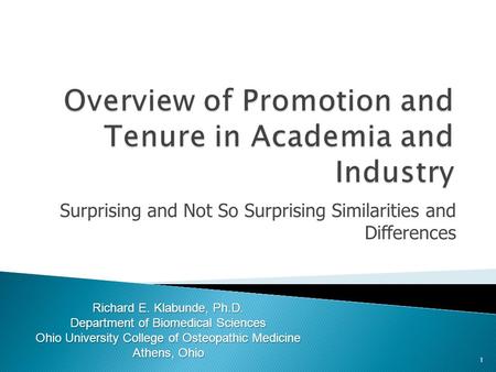 Surprising and Not So Surprising Similarities and Differences 1 Richard E. Klabunde, Ph.D. Department of Biomedical Sciences Ohio University College of.